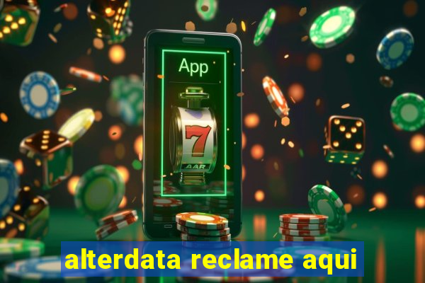 alterdata reclame aqui